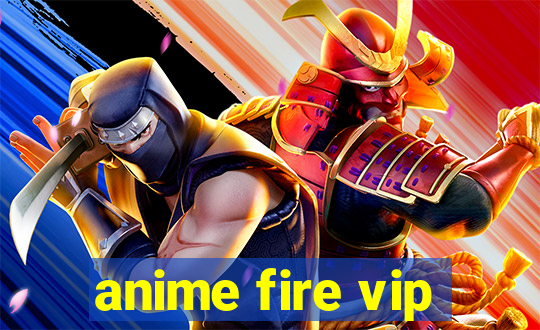 anime fire vip